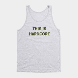 This Is Hardcore, green Tank Top